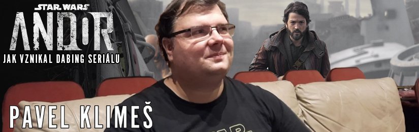 Czech Star Wars Cinema | Jak vznikal český dabing seriálu Star Wars: Andor | rozhovor s Pavlem Klimešem